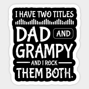 I Have Two Tittles Dad And Grampy And I Rock Them Both Happy Father Parent July 4th Day Daddy Sticker